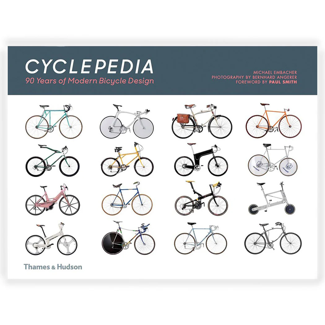 Cyclepedia: 90 Years of Modern Bicycle Design by Michael Embacher