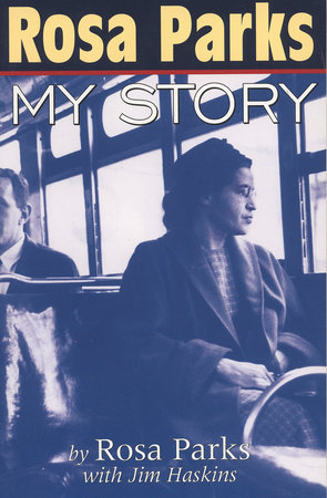 Rosa Parks My Story by Rosa Parks and Jim Haskins