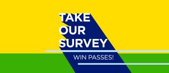 the words "TAKE OUR SURVEY - WIN PASSES!" on a yellow and green background