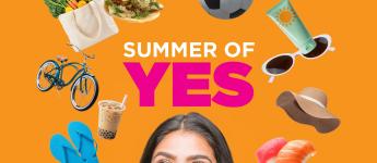 The words "Summer of Yes" are on a bright background above the top of a person's head -- the person is looking to the side and up at the objects surrounding the words, as follows: flip flops, an iced drink, a bike, a grocery shopping bag, a taco, a soccer ball, sunscreen, sunglasses, a sun hat, and sushi