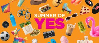 The words "Summer of Yes" on a bright background surrounded by items associated with summer fun, like and iced drink, a soccer ball, and a sun hat